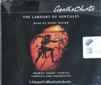 The Labours of Hercules written by Agatha Christie performed by Hugh Fraser on CD (Unabridged)